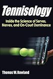 Tennisology Inside The Science Of Serves Nerves And Oncourt Dominance English Edition