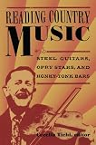 Reading Country Music Steel Guitars Opry Stars And Honky Tonk Bars English Edition