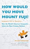 How Would You Move Mount Fuji Microsofts Cult Of The Puzzle How The Worlds Smartest Companies Select The Most Creative Thinkers English Edition