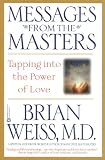 Messages From The Masters Tapping Into The Power Of Love English Edition