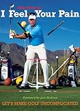 I Feel Your Pain Lets Make Golf Uncomplicated English Edition