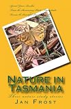 Nature In Tasmania Three Nature Study Stories Nature Stories Endemic To Tasmania Book 1 English Edition