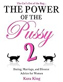 The Power Of The Pussy Part Two Dating Marriage And Divorce Advice For Women