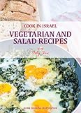 Vegetarian And Salad Recipes Israelimediterranean Cookbook Cook In Israel Kosher Recipes Mediterranean Cooking 3 English Edition