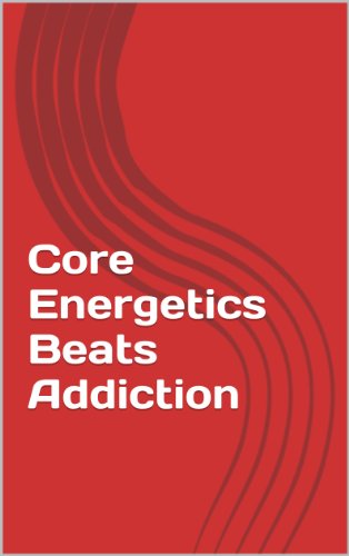 Core Energetics Beats Addiction book cover