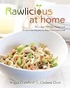 Rawlicious at Home: More Than 100 Raw, Vegan and Gluten-free Recipes to Make You Feel Great