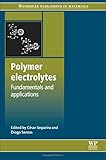 Polymer Electrolytes Fundamentals And Applications Woodhead Publishing In Materials English Edition