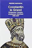 Constantin Le Grand : Empereur Romain, Empereur Chr%C3%A9tien (306 337)