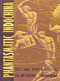 Phantasmatic Indochina French Colonial Ideology In Architecture Film And Literature Asiapacific Culture Politics And Society English Edition