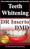 Teeth Whitening How To Whiten Teeth Naturally And Professionally Safe Ways To Whiten Teeth Book 1 English Edition