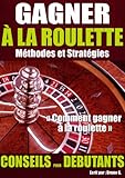 Gagner A La Roulette: Comment Gagner %C3%A0 La Roulette   M%C3%A9thode De Roulette