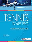 Tennis   Soyez P.r.o.: La M%C3%A9thode Pour Oser (sports)