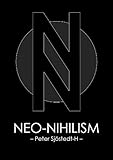 Neonihilism The Philosophy Of Power English Edition