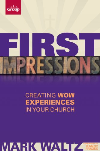 First Impressions:Creating Wow Experiences in Your Church