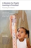 A Mandate For Playful Learning In Preschool Applying The Scientific Evidence English Edition