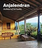 Anjalendran Architect Of Sri Lanka English Edition