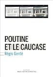 Poutine Et Le Caucase Essaisdocuments