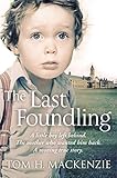 The Last Foundling A Little Boy Left Behind The Mother Who Wanted Him Back English Edition
