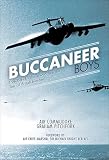 Buccaneer Boys True Tales By Those Who Flew The Last All British Bomber English Edition