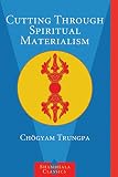 Cutting Through Spiritual Materialism English Edition