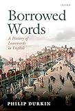 Borrowed Words A History Of Loanwords In English English Edition