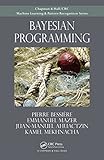 Bayesian Programming Chapman Hall Crc Machine Learning Pattern Recognition English Edition