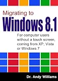 Windows 81 Migrating To Windows 81 For Computer Users Without A Touch Screen Coming From Xp Vista Or Windows 7