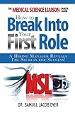 The Medical Science Liaison Career Guide How To Break Into Your First Role A Hiring Manager Reveals The Secrets For Success English Edition