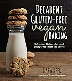 Decadent Glutenfree Vegan Baking Delicious Gluten Egg And Dairyfree Treats And Sweets English Edition