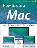 How To Use A Mac Quick And Easy The Ultimate Guide For Pc Switchers Osx Mavericks Edition English Edition