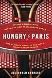 Hungry For Paris Second Edition The Ultimate Guide To The Citys 109 Best Restaurants English Edition