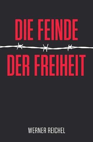 Die Freiheit der Presse und ihre Feinde: Eine Geschichte der Zensur und der Meinungsfreiheit Wolfgang Storz