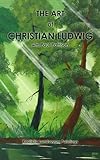 The Art Of Christian Ludwig Realistic Landscape Paintings English Edition