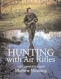 Hunting With Air Rifles The Complete Guide English Edition