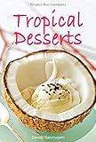 Mini Tropical Desserts Periplus Mini Cookbook Series English Edition