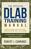 The Official Dlab Training Manual Study Guide And Practice Test The Best Tips And Tricks To Raising Your Dlab Score