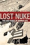 Lost Nuke The Last Flight Of Bomber 075 English Edition