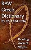 Raw Greek Dictionary By Root And Prefix English Edition