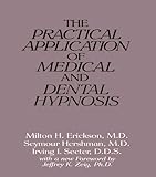 The Practical Application Of Medical And Dental Hypnosis English Edition