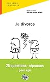 Je Divorce, 25 Questions R%C3%A9ponses Pour Agir
