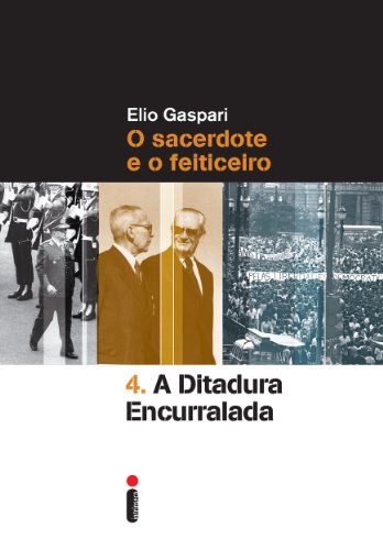 A ditadura encurralada: O sacerdote e o feiticeiro (Coleção ...