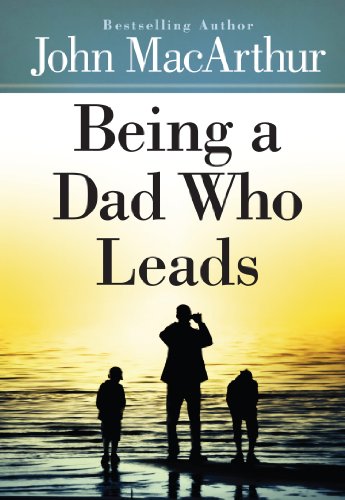 Being a Dad Who Leads book cover