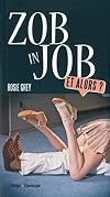 Zob in job. Et alors ?