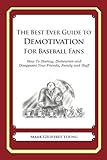 The Best Ever Guide To Demotivation For Baseball Fans English Edition