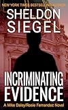 Incriminating Evidence Mike Daleyrosie Fernandez Legal Thriller Book 2