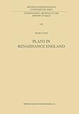 Plato In Renaissance England International Archives Of The History Of Ideas Archives Internationales Dhistoire Des Ides Book 141 English Edition