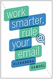 Work Smarter Rule Your Email English Edition