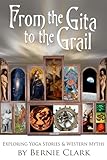 From The Gita To The Grail English Edition