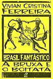Brasil Fantstico A Bruxa E O Boitat Portuguese Edition