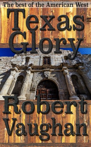 Texas Glory: An Epic Saga Of The Alamo book cover